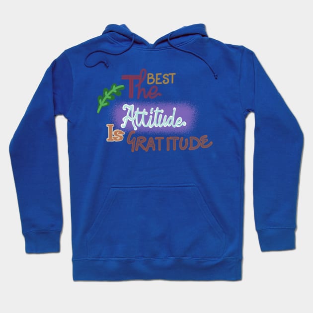 THE BEST ATTITUDE IS GRATITUDE Hoodie by JERKBASE